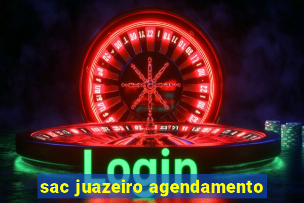 sac juazeiro agendamento